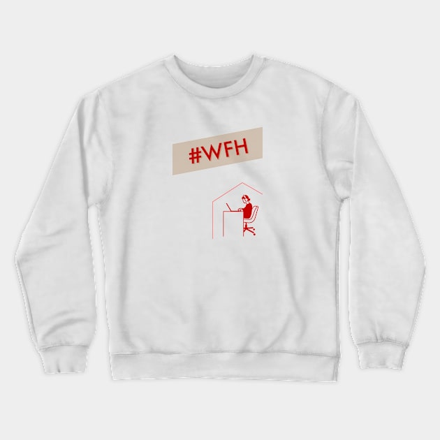 Working From Home Crewneck Sweatshirt by Artistic Design